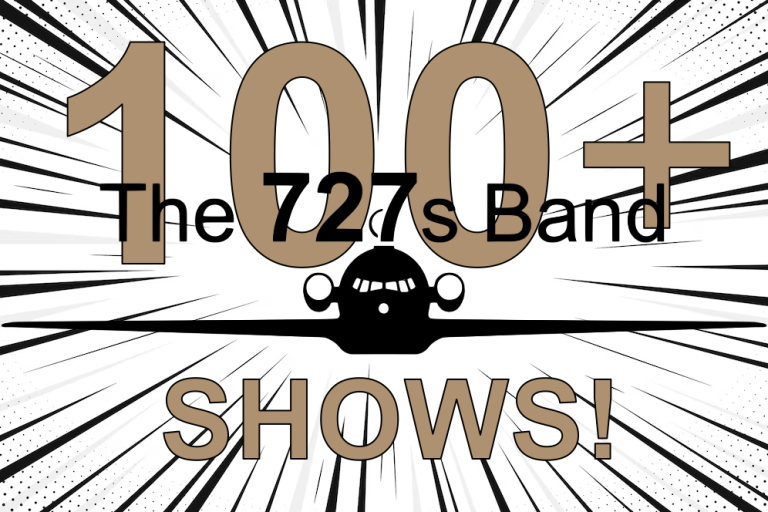 The 727s Band has Played Over 100 Shows
